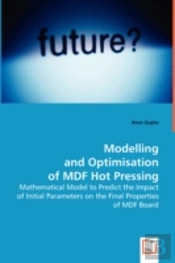 Modelling And Optimisation Of Mdf Hot Pressing