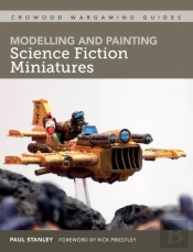 Modelling And Painting Science Fiction Miniatures