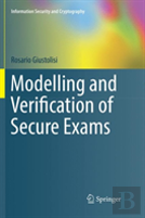 Modelling And Verification Of Secure Exams
