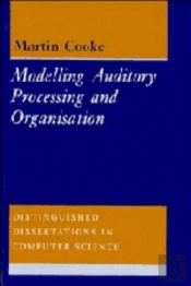 Modelling Auditory Processing And Organisation