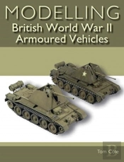 Modelling British World War Ii Armoured Vehicles