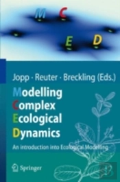 Modelling Complex Ecological Dynamics
