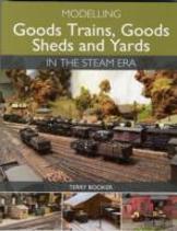 Modelling Goods Trains, Goods Sheds And Yards In The Steam Era