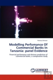 Modelling Perfomance Of Commercial Banks In Tanzania: Panel Evidence