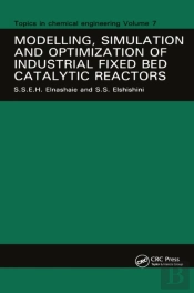 Modelling, Simulation And Optimization Of Industrial Fixed Bed Catalytic Reactors
