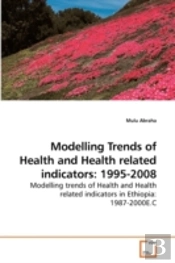 Modelling Trends Of Health And Health Re