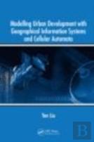 Modelling Urban Development With Geographical Information Systems And Cellular Automata