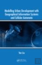 Modelling Urban Development With Geographical Information Systems And Cellular Automata