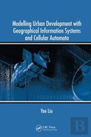 Modelling Urban Development With Geographical Information Systems And Cellular Automata