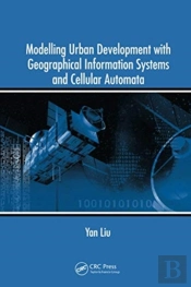 Modelling Urban Development With Geographical Information Systems And Cellular Automata