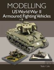 Modelling Us World War Ii Armoured Fighting Vehicles