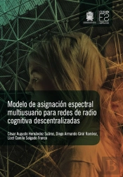 Modelo De Asignación Espectral Multiusuario Para Redes De Radio Cognitiva Descentralizadas