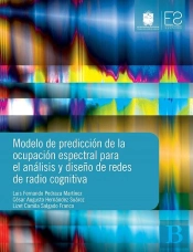 Modelo De Predicción De La Ocupación Espectral Para El Análisis Y Diseño De Redes De Radio Cognitiva