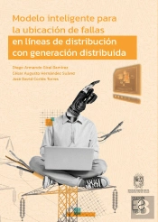 Modelo Inteligente Para La Ubicación De Fallas En Líneas De Distribución Con Generación Distribuida