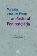 Modelo para um Plano de Pastoral Penitenciária