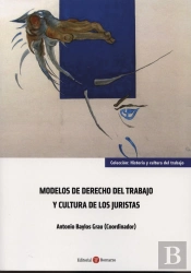 Modelos De Derecho Del Trabajo Y Cultura De Los Juristas