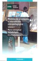 Modelos De Orientación E Intervención Psicopedagógica. Vol-I. Marco Conceptual Y Metodológico