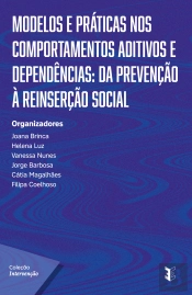 Modelos e práticas nos comportamentos aditivos e dependências: da prevenção à reinserção social