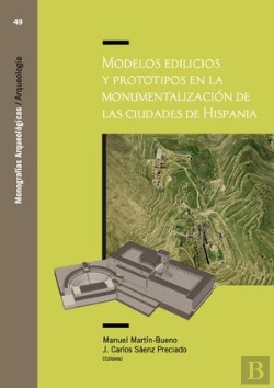 Bertrand.pt - Modelos Edilicios Y Prototipos En La Monumentalización De Las Ciudades De Hispania