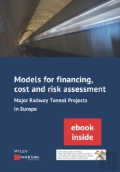 Models For Financing, Cost And Risk Assessment Of Major Railway Tunnel Projects In Europe