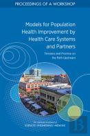 Models For Population Health Improvement By Health Care Systems And Partners
