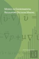 Models In Environmental Regulatory Decision Making