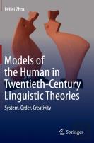 Models Of The Human In Twentieth-Century Linguistic Theories