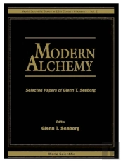 Modern Alchemy: Selected Papers Of Glenn T Seaborg