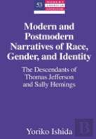 Modern And Postmodern Narratives Of Race, Gender, And Identity