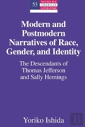 Modern And Postmodern Narratives Of Race, Gender, And Identity