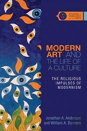 Modern Art And The Life Of A Culture Â€“ The Religious Impulses Of Modernism