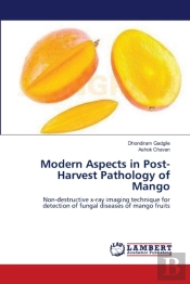 Modern Aspects In Post-Harvest Pathology Of Mango