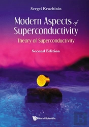 Modern Aspects Of Superconductivity: Theory Of Superconductivity