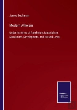 Bertrand.pt - Modern Atheism:Under Its Forms Of Panthe