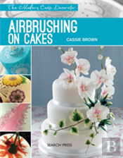 Modern Cake Decorator: Airbrushing On Cakes
