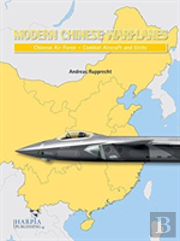 Modern Chinese Warplanes: Chinese Air Force - Aircraft And Units