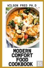 Modern Comfort Food Cookbook