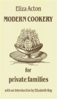 Modern Cookery For Private Families