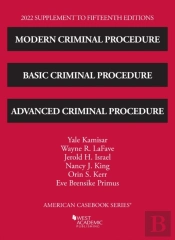 Modern Criminal Procedure, Basic Criminal Procedure, And Advanced Criminal Procedure, 2022 Supplement