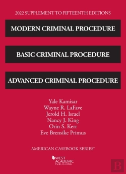 Bertrand.pt - Modern Criminal Procedure, Basic Criminal Procedure, And Advanced Criminal Procedure, 2022 Supplement