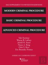 Modern Criminal Procedure, Basic Criminal Procedure, And Advanced Criminal Procedure, 2022 Supplement