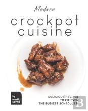 Modern Crockpot Cuisine