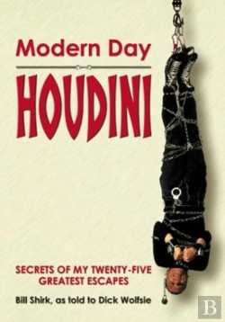 Bertrand.pt - Modern Day Houdini: Secrets Of The Worlds Number One Escape Artist