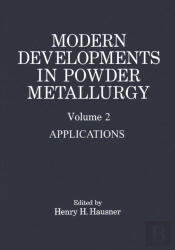 Modern Developments In Powder Metallurgy
