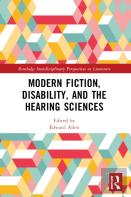Modern Fiction, Disability, And The Hearing Sciences