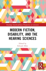 Modern Fiction, Disability, And The Hearing Sciences
