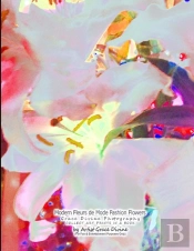 Modern Fleurs De Mode Fashion Flowers Grace Divine Photography Collect Art Prints In A Book