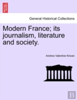 Bertrand.pt - Modern France; Its Journalism, Literature And Society.