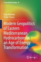 Modern Geopolitics Of Eastern Mediterranean Hydrocarbons In An Age Of Energy Transformation
