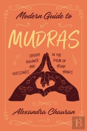 Modern Guide To Mudras